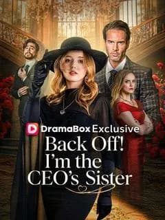 Back Off! I'm the CEO's Sister