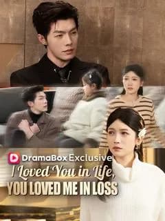 I Loved You in Life, You Loved Me in Loss