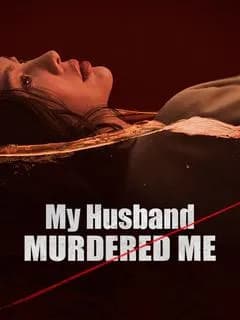 My Husband Murdered Me