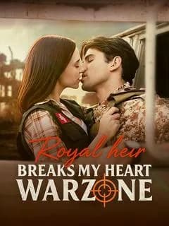 Royal Heir Breaks My Heart In A Warzone