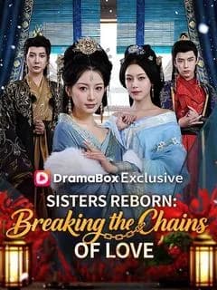 Sisters Reborn: Breaking the Chains of Love
