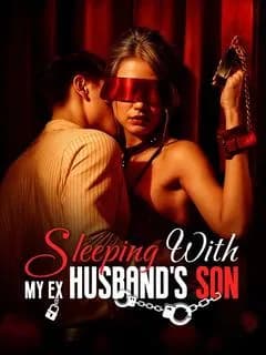 Sleeping with My Ex Husband's Son