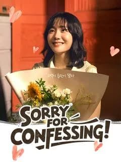 Sorry for Confessing!