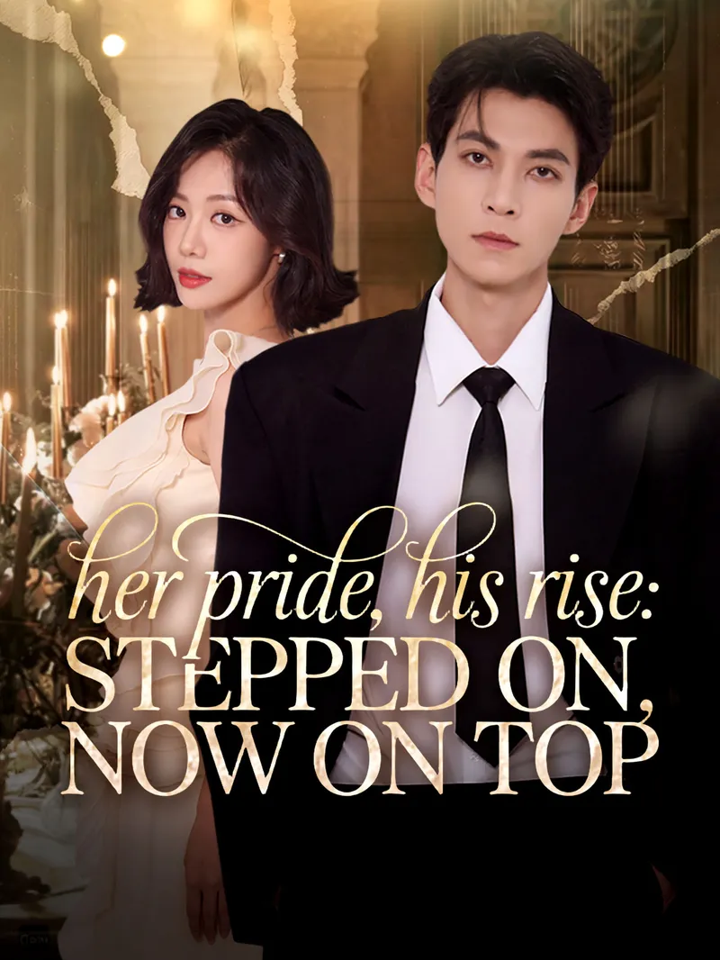 Her Pride, His Rise: Stepped On, Now on Top
