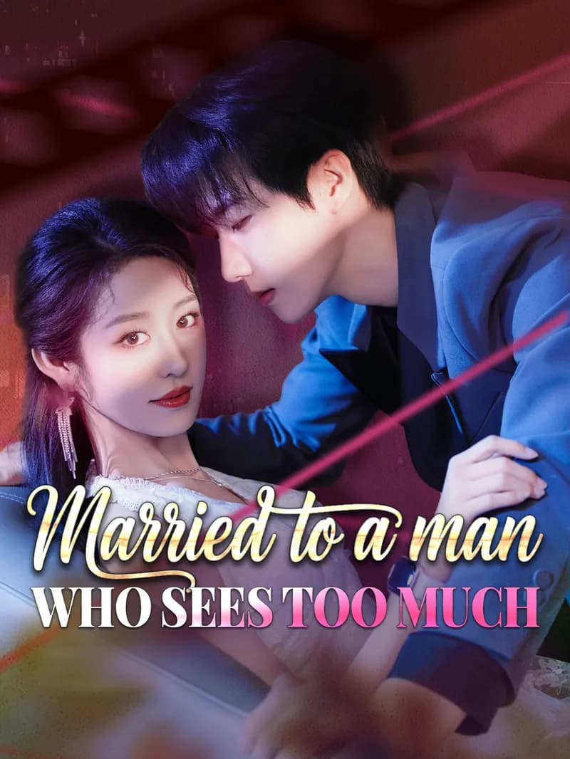 Married to a Man Who Sees Too Much