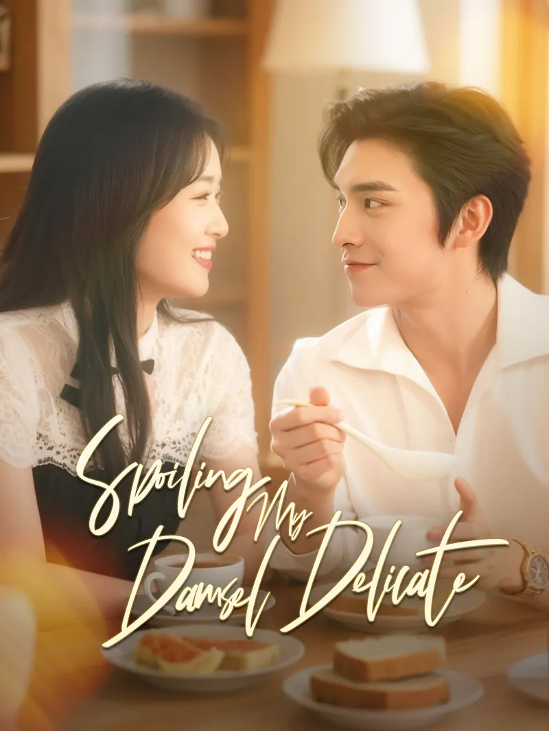 Spoiling My Delicate Damsel